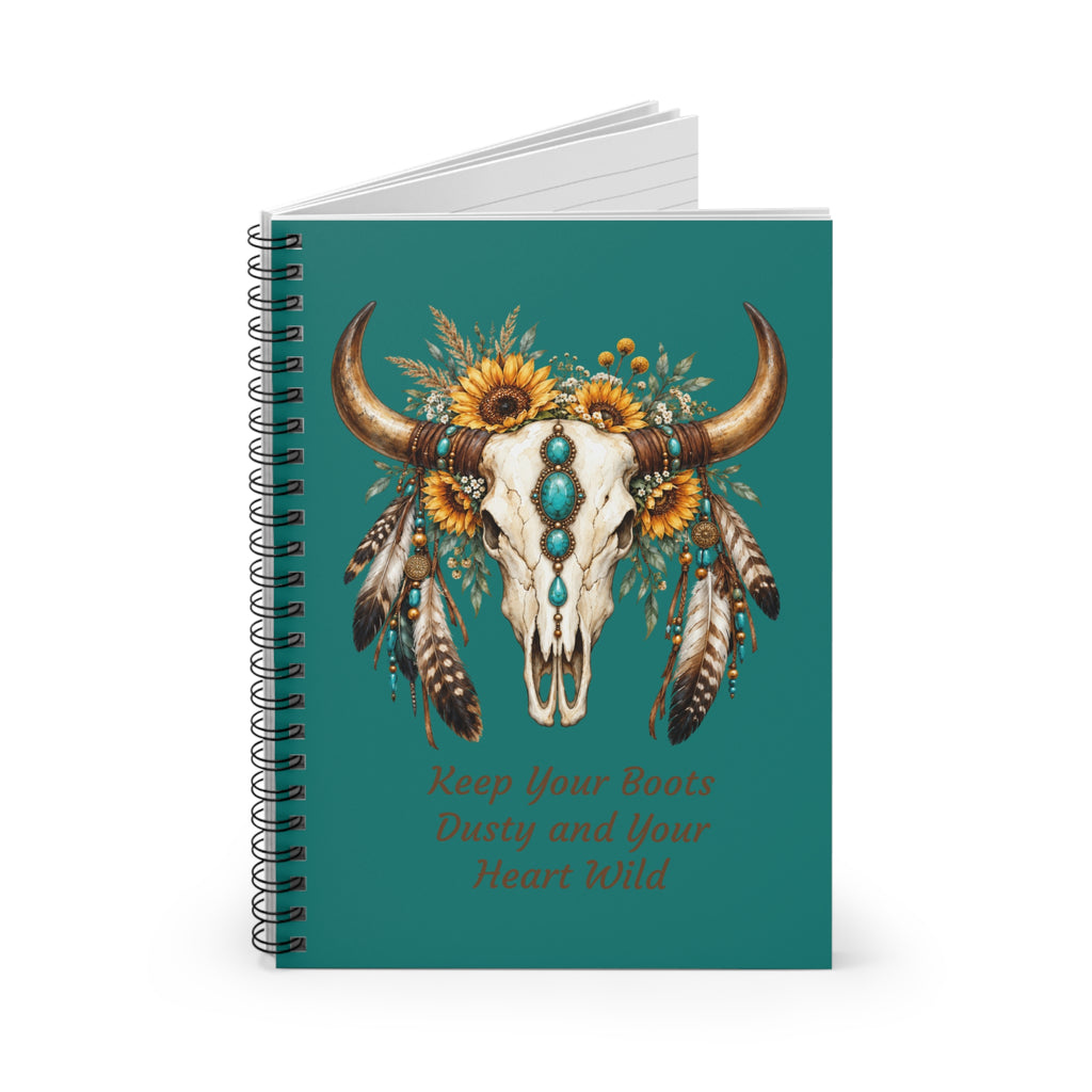 Keep Your Boots Dusty and Your Heart Wild Notebook