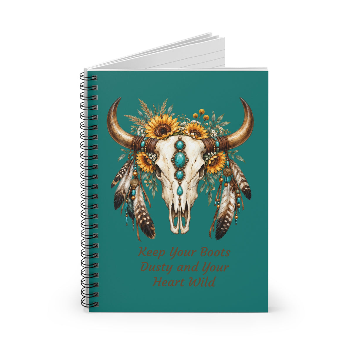 Keep Your Boots Dusty and Your Heart Wild Notebook