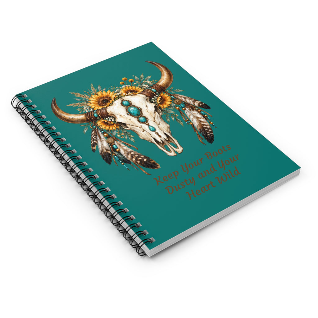 Keep Your Boots Dusty and Your Heart Wild Notebook