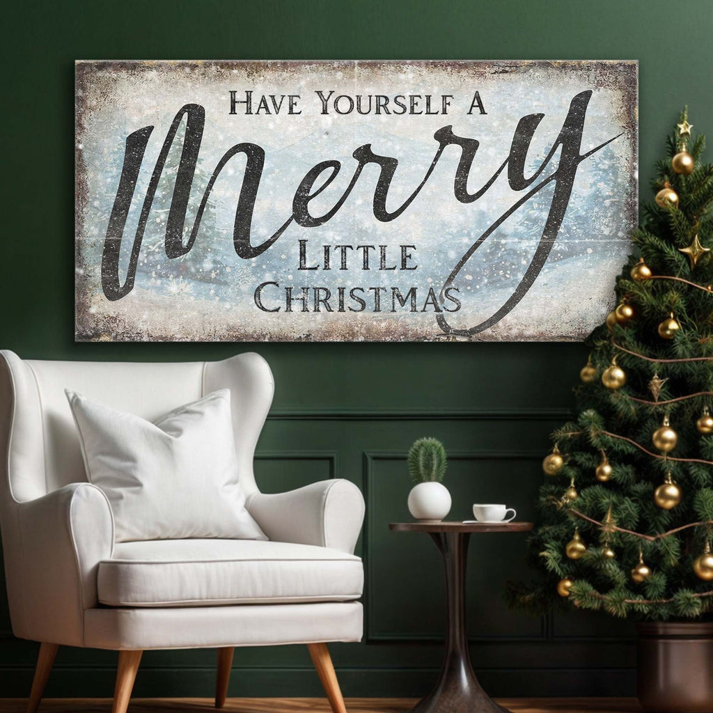 Have Yourself A Merry Little Christmas Sign