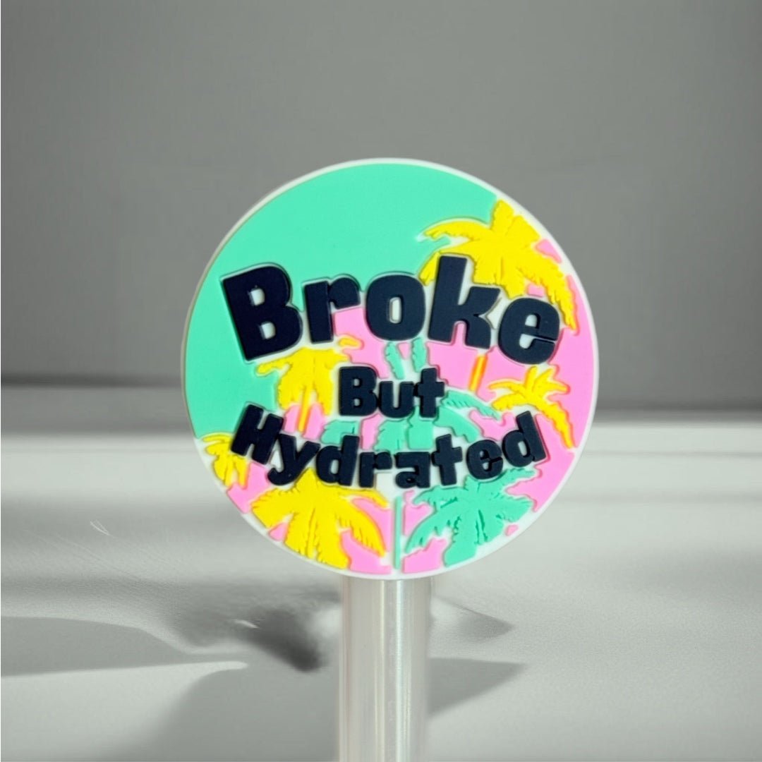 Broke But Hydrated Straw Topper - The Nifty Little Finds - The Nifty Little Finds