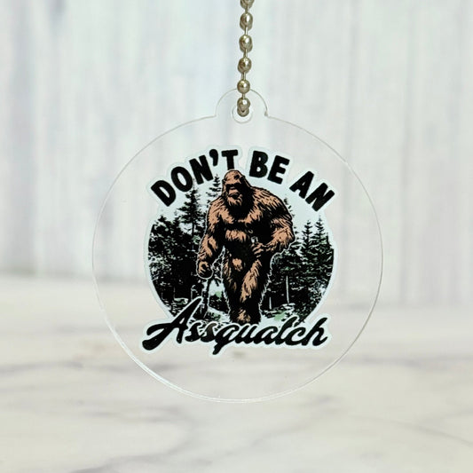 Don’t Be An Assquatch Charm- Tumbler Handle Charm - The Nifty Little Finds - Charm - The Nifty Little Finds