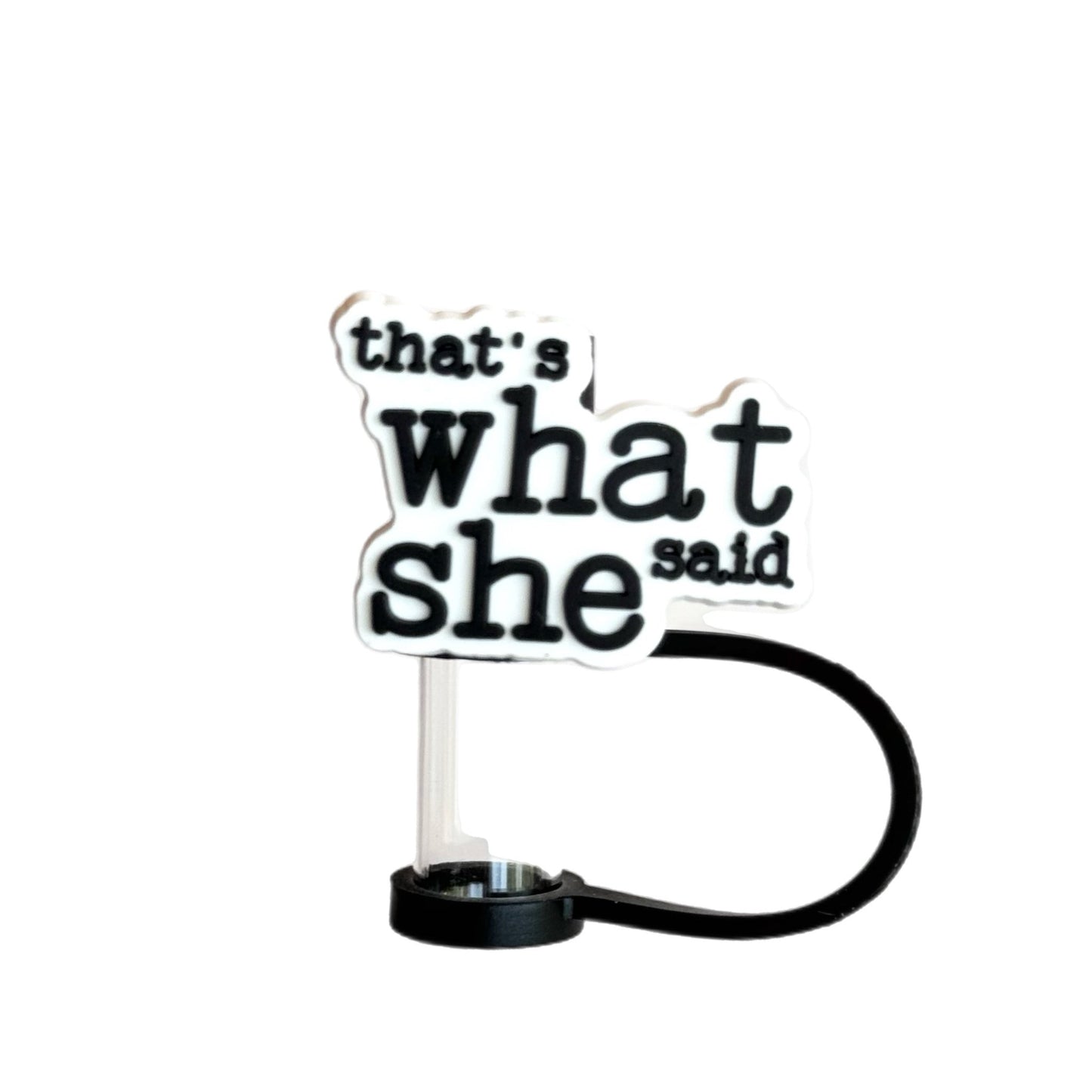 That’s What She Said Straw Topper - The Nifty Little Finds - The Nifty Little Finds