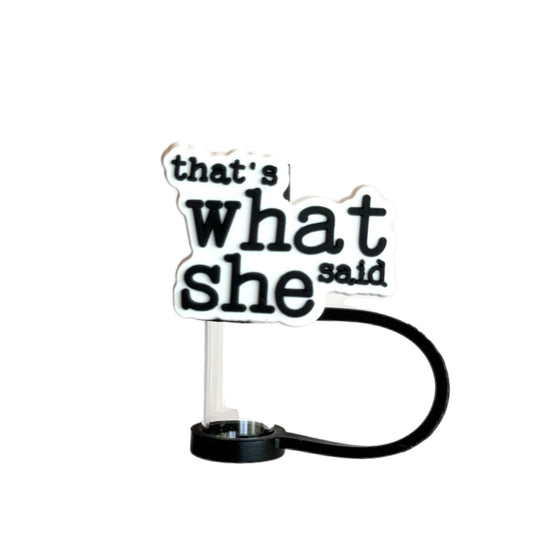 That’s What She Said Straw Topper - The Nifty Little Finds - The Nifty Little Finds