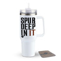 Spur Deep In It - Insulated Western Tumbler w/ Handle
